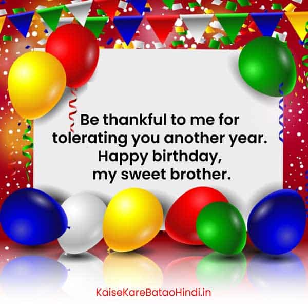 Funny Birthday Wishes for Brother in English